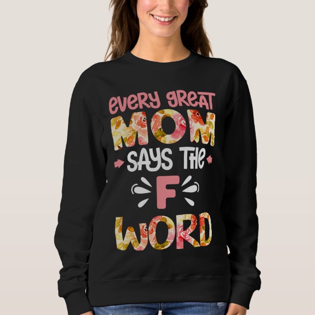 Funny Mom  Fun Quote Sayings Floral Graphic Plus S Sweatshirt (Vorderseite)
