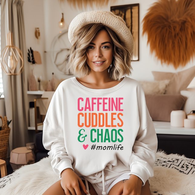 Funny Mom Life Sweatshirt (Caffeine Cuddles & Chaos #momlife sweathsirt)