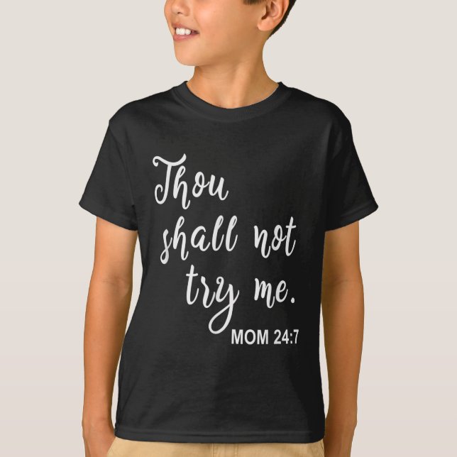 Funny Mom Quote Thou Shall Not Try Me Mother's Day T-Shirt (Vorderseite)