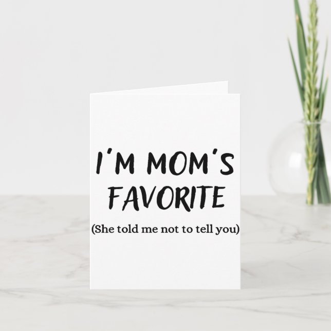 Funny Mom’s Favorite Quote For Son Or Daughter  Karte (Vorderseite)