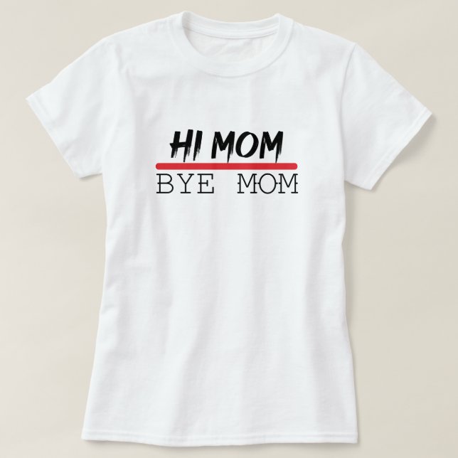 Funny Mommy Zitat, Hi Mama durch Mama, Coole Famil T-Shirt (Design vorne)