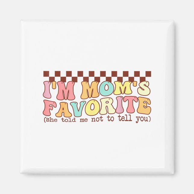 Funny Moms Favorite Child Son Daughter I'm Mom's F Magnet (Vorne)