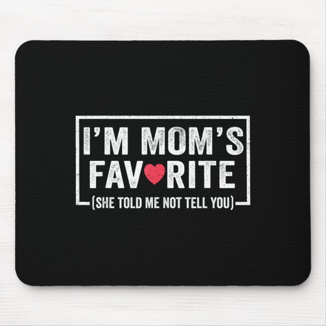 Funny Moms Favorite Child Son Daughter I'm Mom's F Mousepad (Vorne)