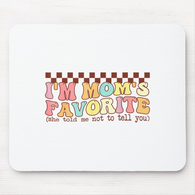 Funny Moms Favorite Child Son Daughter I'm Mom's F Mousepad (Vorne)