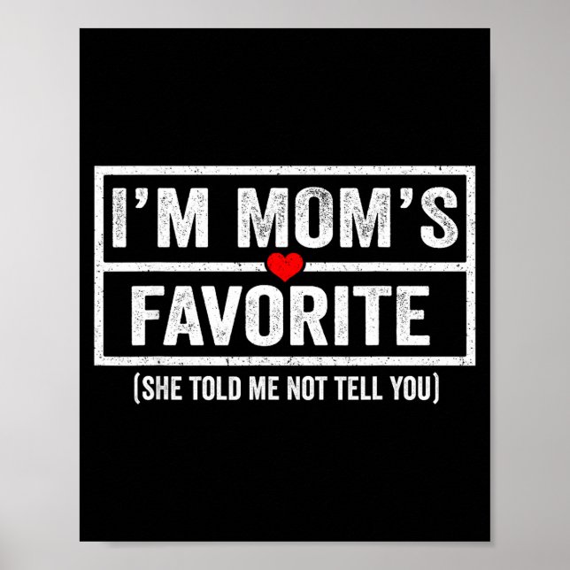 Funny Moms Favorite Child Son Daughter I'm Mom's F Poster (Vorne)