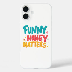 Funny Money Matters iPhone 16 Plus Hülle