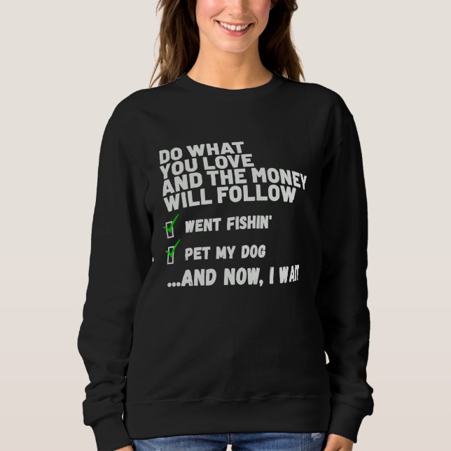 Funny Money Will Follow Christian Prayed Went Fish Sweatshirt (Vorderseite)