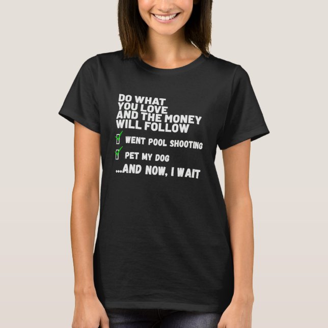 Funny Money Will Follow Christian Prayed Went Pool T-Shirt (Vorderseite)