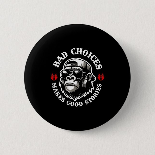 Funny Monkey Bad Choices machen gute Geschichten ( Button (Vorderseite)