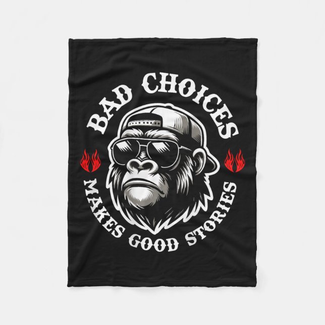 Funny Monkey Bad Choices machen gute Geschichten ( Fleecedecke (Vorderseite)