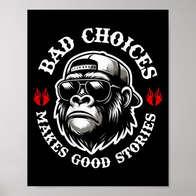 Funny Monkey Bad Choices machen gute Geschichten ( Poster (Vorne)