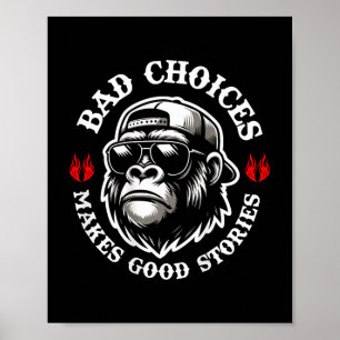 Funny Monkey Bad Choices machen gute Geschichten ( Poster