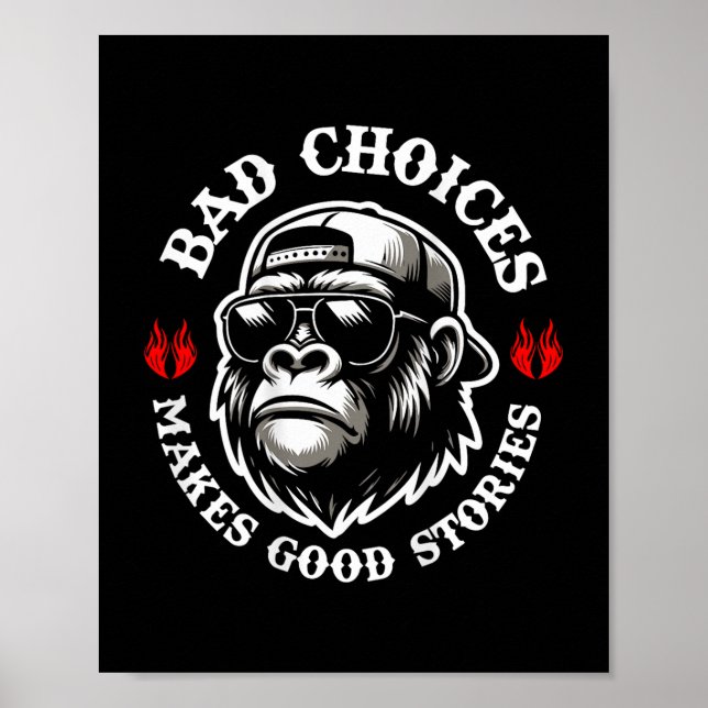 Funny Monkey Bad Choices machen gute Geschichten ( Poster (Vorne)
