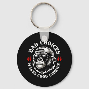 Funny Monkey Bad Choices machen gute Geschichten ( Schlüsselanhänger