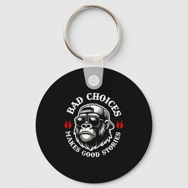 Funny Monkey Bad Choices machen gute Geschichten ( Schlüsselanhänger (Vorderseite)