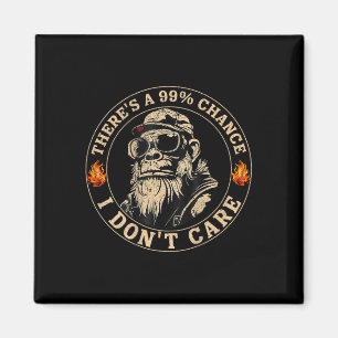 Funny Monkey Theres A 99% Chance, dass ich keine P Magnet