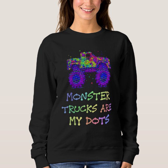 Funny MONSTER LKW SIND MEINE HUNDE Happy Dot Day K Sweatshirt (Vorderseite)