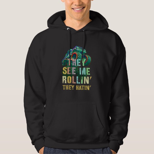Funny Monster Truck SIE SEHEN MICH ROLLIN' Hatin'  Hoodie (Vorderseite)
