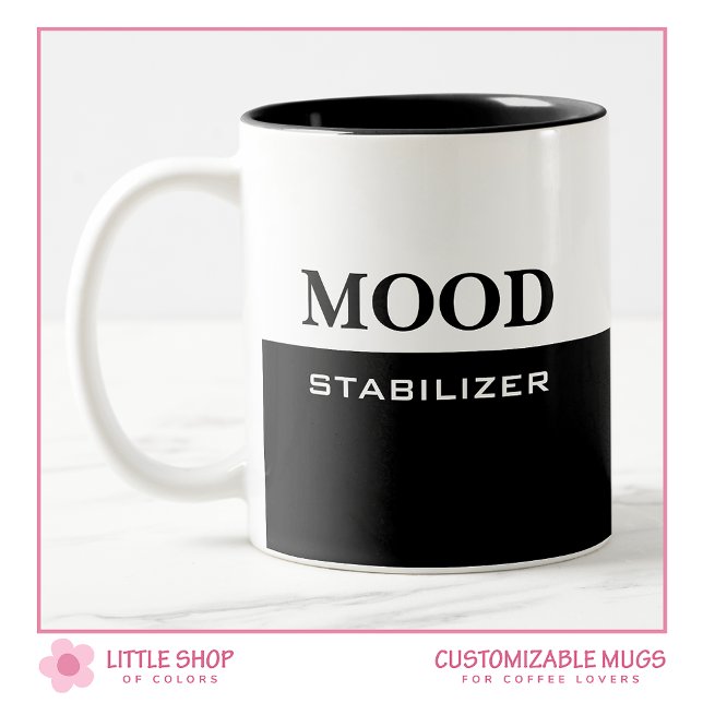 Funny Mood Stabilizer Typografie Zweifarbige Tasse (Von Creator hochgeladen)