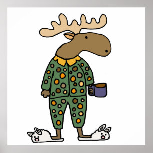 Funny Moose Wearing Polka Dot Pajamas Poster