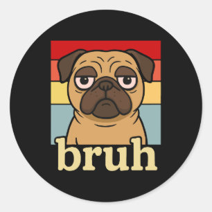 Funny Mops Bruh Albern Puppy Dog Lover Spaß Runder Aufkleber