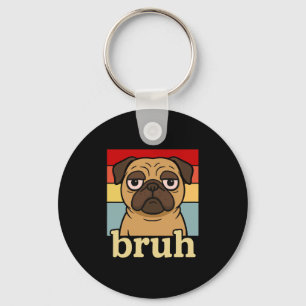 Funny Mops Bruh Albern Puppy Dog Lover Spaß Schlüsselanhänger