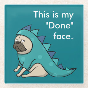 Funny Mops Dog Pugasaurus ist "Fertig"  Glasuntersetzer