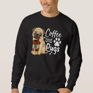 Funny Mops Kaffee Zitat T-Shirt Kaffee und Möpse i Sweatshirt