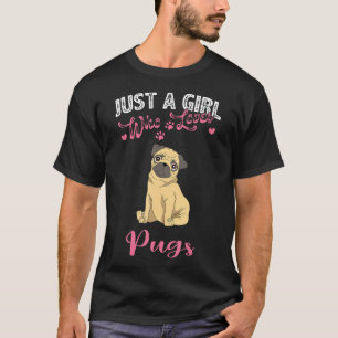Funny Mops Lover Geschenk Just A Girl Lieben Möpse T-Shirt