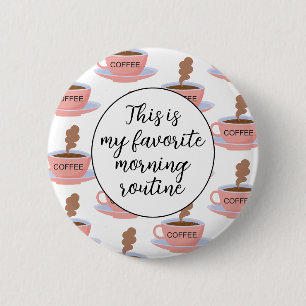 Funny Morning Coffee Button