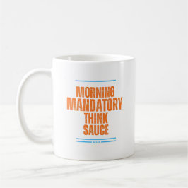 Funny Morning Coffee Tasse - obligatorisch Think S