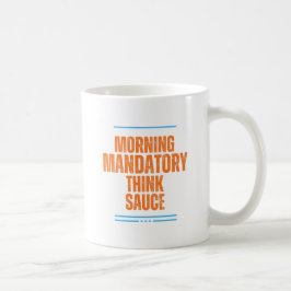 Funny Morning Coffee Tasse - obligatorisch Think S
