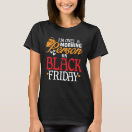 Funny Morning Person Black Friday T-Shirt