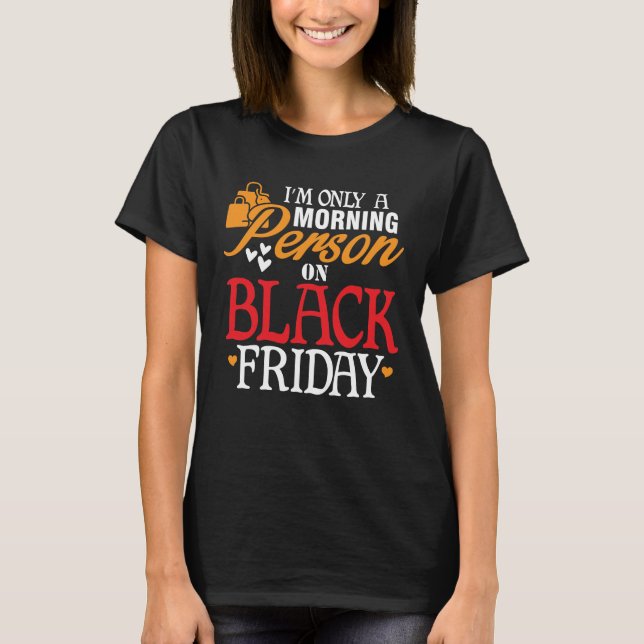 Funny Morning Person Black Friday T-Shirt (Vorderseite)