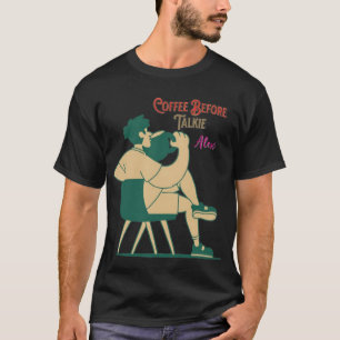 Funny Morning Quote Shirt für Kaffeeliebhaber