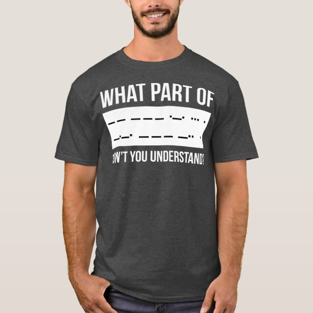 Funny Morse Code Shortwave Ham Radio Geschenk T-Shirt (Vorderseite)