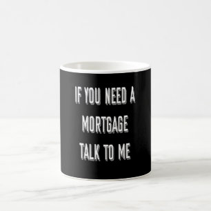 Funny Mortgage Broker Geschenk Kaffeetasse