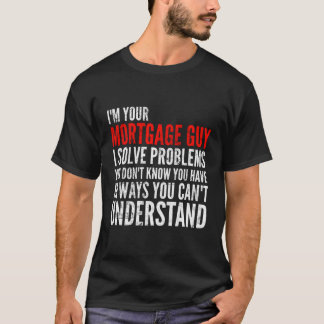 Funny Mortgage Typ Vatertag Geschenk für Darlehen  T-Shirt