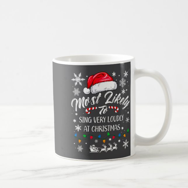 Funny Most Likely To Christmas Singing Long Sleeve Kaffeetasse (Rechts)