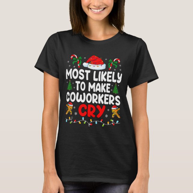 Funny Most Likely To Make Coworker Cry Matching Of T-Shirt (Vorderseite)