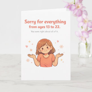 Funny Mother's Day Card – Sorry for Everything fro Karte