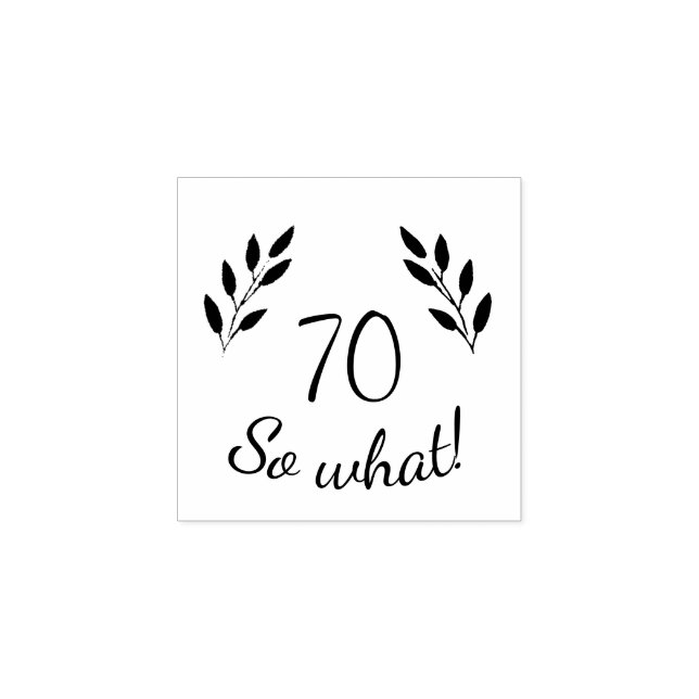 Funny Motivierend Rustic Twigs 70. Geburtstag Gummistempel (Prägung)