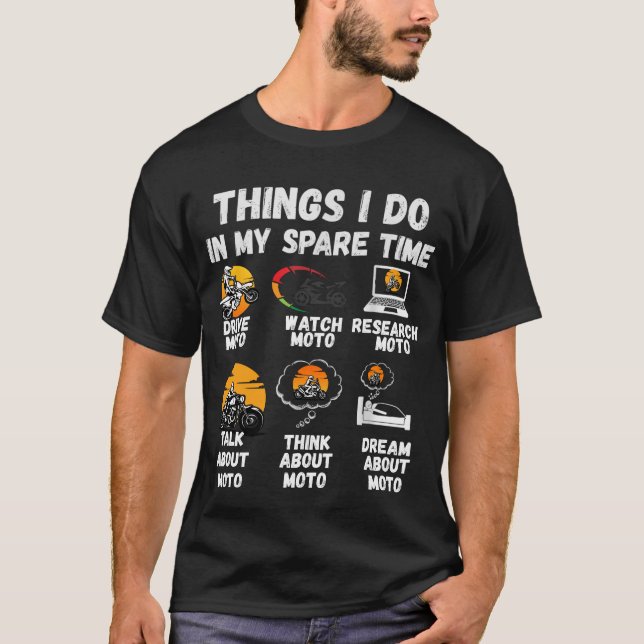Funny MOTO Guy Things I Do In My Spare Time T-Shirt (Vorderseite)