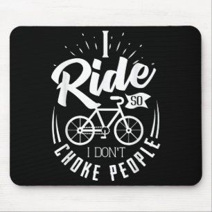 Funny Mountain Bike Shirt I Ride So ich nicht erst Mousepad