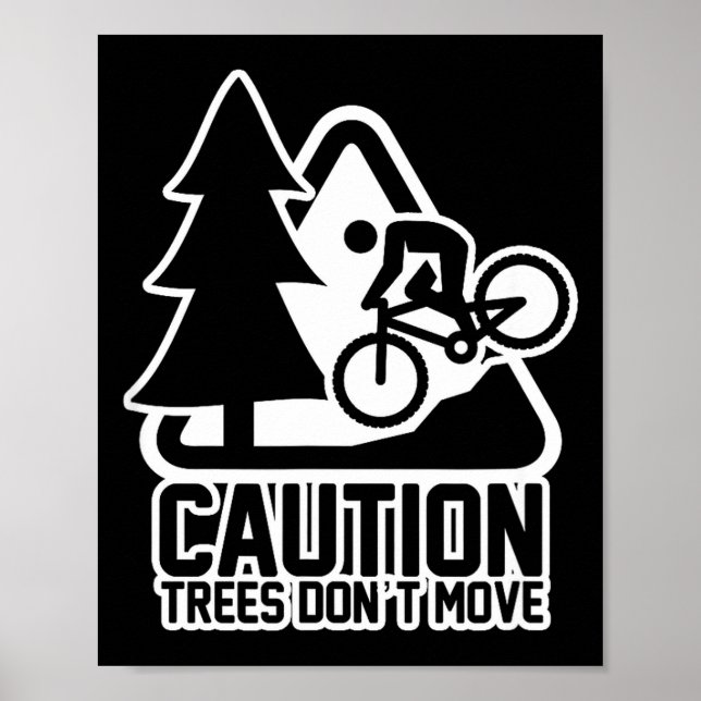 Funny Mountain Biking Warning - Caution Trees Do N Poster (Vorne)