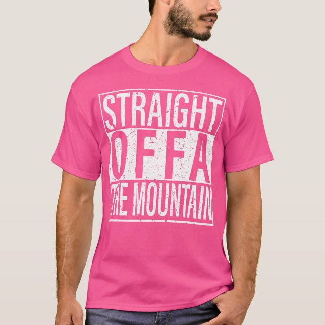 Funny Mountain Climbing Straight Offa The Mountain T-Shirt (Vorderseite)