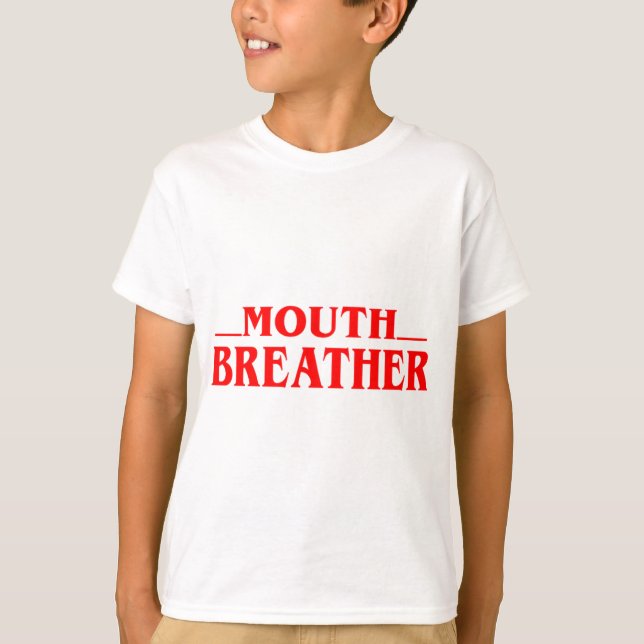  Funny Mouth Breather Quote Tshirt  (Vorderseite)