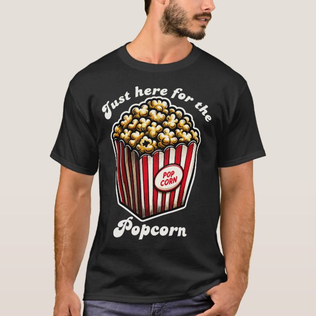 Funny Movie Just here for the Popcorn T-Shirt (Vorderseite)