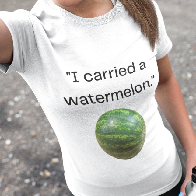 Funny Movie Zitat "Carried a Watermelone" Kostüm T-Shirt (Von Creator hochgeladen)