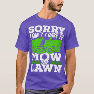 Funny Mowing Lawn Mäher Gardener Geschenk T-Shirt